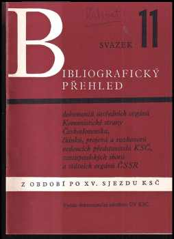 Bibliografický přehled dokumentů ústředních orgánů KSČ, článků, projevů a rozhovorů vedoucích představitelů KSČ, zastupitelských sborů a státních orgánů ČSSR