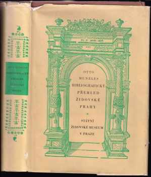 Bibliografický přehled židovské Prahy - Otto Muneles, Miloslav Bohatec (1952, Orbis pro Státní židovské museum) - ID: 584284