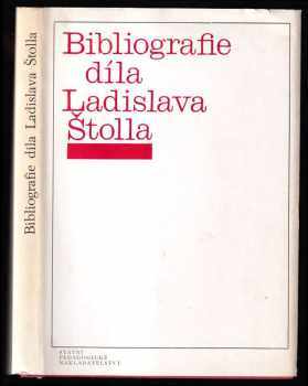 Ladislav Štoll: Bibliografie díla Ladislava Štolla (do roku 1972)