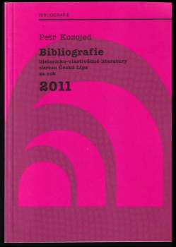 Bibliografie historicko-vlastivědné literatury okresu Česká Lípa za rok 2011