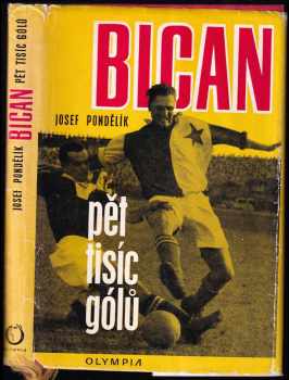 Bican – pět tisíc gólů