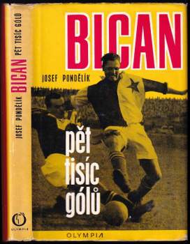 Bican : pět tisíc gólů - Josef Pondělík (1974, Olympia) - ID: 765140