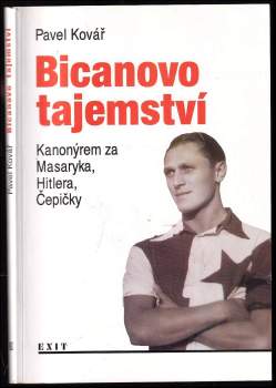 Bicanovo tajemství, aneb, Kanonýrem za Masaryka, Hitlera i Čepičky
