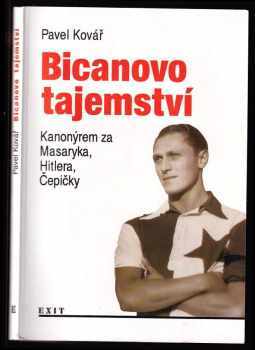 Josef Bican: Bicanovo tajemství, aneb, Kanonýrem za Masaryka, Hitlera i Čepičky