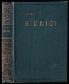 Victor Hugo: Bídníci I - V - Fantina + Kozeta + Marius + Idylla v ulici Plumenské a Epopea v ulici St. Deníské + Jean Valjean