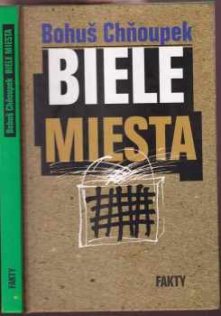 Bohuslav Chňoupek: Biele miesta