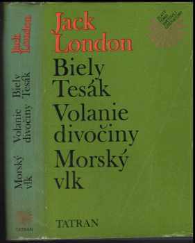 Biely Tesák ; Volanie divočiny ; Morský vlk