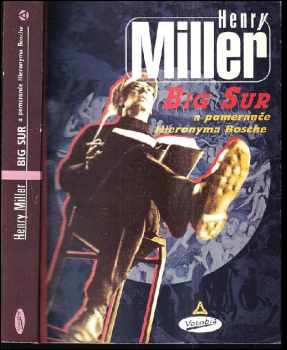 Henry Miller: Big Sur a pomeranče Hieronyma Bosche