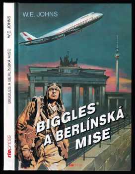 William Earl Johns: Biggles a berlínská mise