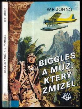 William Earl Johns: Biggles a muž, který zmizel