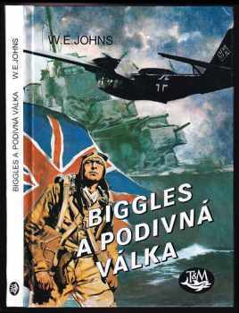 William Earl Johns: Biggles a podivná válka