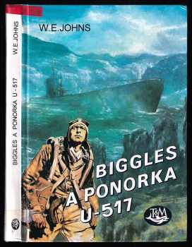 William Earl Johns: Biggles a ponorka U-517