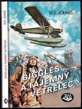 William Earl Johns: Biggles a tajemný vetřelec