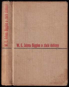 William Earl Johns: Biggles a zlaté dublony