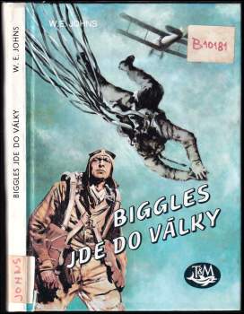 William Earl Johns: Biggles jde do války