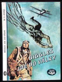 William Earl Johns: Biggles jde do války
