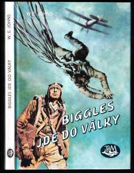 William Earl Johns: Biggles jde do války