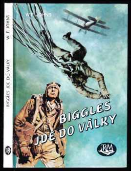 Biggles jde do války - William Earl Johns (1994, Toužimský & Moravec) - ID: 814303