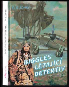 William Earl Johns: Biggles - létající detektiv