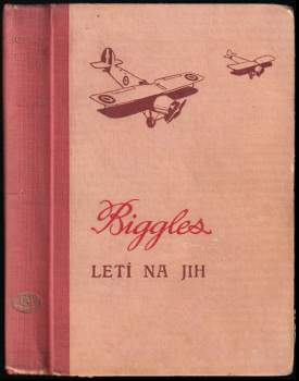 Biggles letí na jih - William Earl Johns (1940, Toužimský a Moravec) - ID: 499206