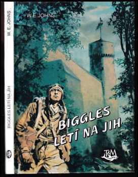 William Earl Johns: Biggles letí na jih