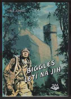 William Earl Johns: Biggles letí na jih