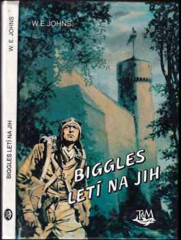 William Earl Johns: Biggles letí na jih