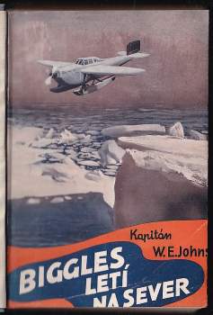 William Earl Johns: Biggles letí na sever