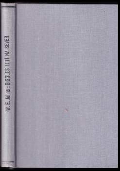 William Earl Johns: Biggles letí na sever