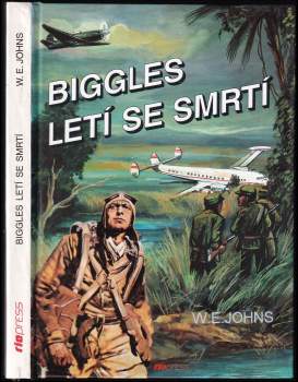 William Earl Johns: Biggles letí se smrtí