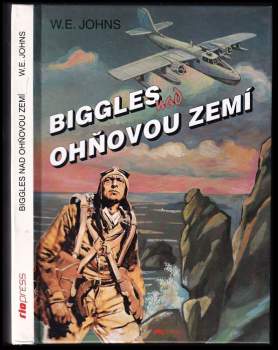 William Earl Johns: Biggles nad Ohňovou zemí
