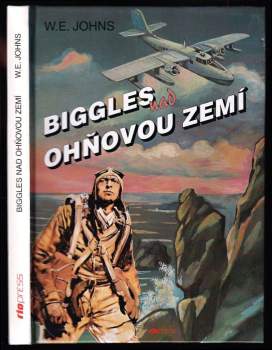 William Earl Johns: Biggles nad Ohňovou zemí