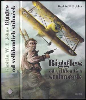 William Earl Johns: Biggles od velbloudích stíhaček
