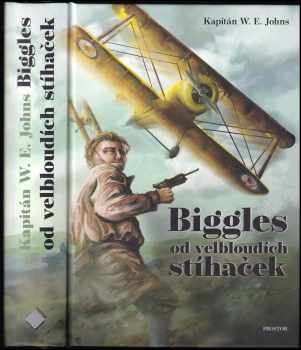 William Earl Johns: Biggles od velbloudích stíhaček
