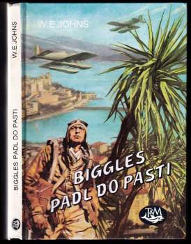 William Earl Johns: Biggles padl do pasti