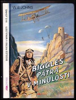 William Earl Johns: Biggles pátrá v minulosti
