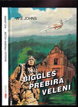 William Earl Johns: Biggles přebírá velení