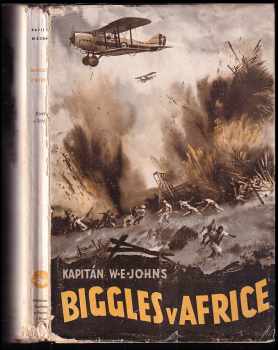 Biggles v Africe : Biggles. 4 - William Earl Johns (1939, Toužimský a Moravec) - ID: 371904