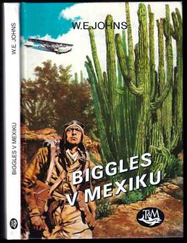 William Earl Johns: Biggles v Mexiku