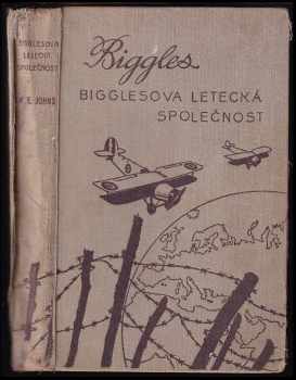 Biggles. VI, Bigglesova letecká společnost - William Earl Johns (1939, Toužimský a Moravec) - ID: 337144