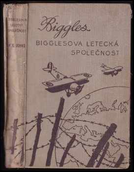 William Earl Johns: Biggles - Bigglesova letecká společnost