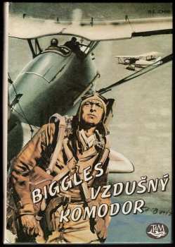 William Earl Johns: Biggles vzdušný komodor