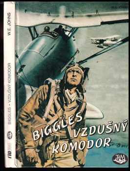 William Earl Johns: Biggles, vzdušný komodor