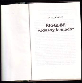 William Earl Johns: Biggles vzdušný komodor