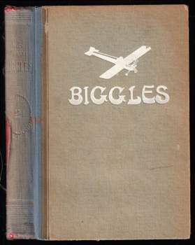 William Earl Johns: Biggles - Bigglesova letecká společnost