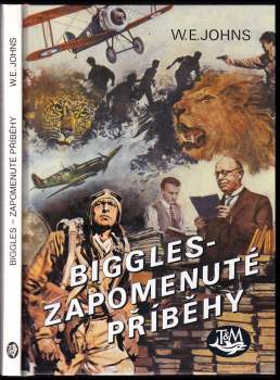 William Earl Johns: Biggles - zapomenuté příběhy
