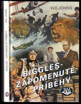 William Earl Johns: Biggles - zapomenuté příběhy