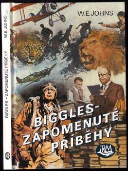 William Earl Johns: Biggles - zapomenuté příběhy