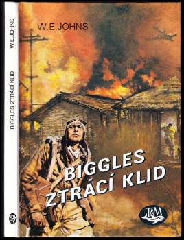 William Earl Johns: Biggles ztrácí klid