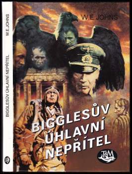 William Earl Johns: Bigglesův úhlavní nepřítel